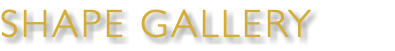 SHAPE GALLERY