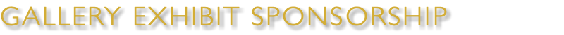 GALLERY EXHIBIT SPONSORSHIP